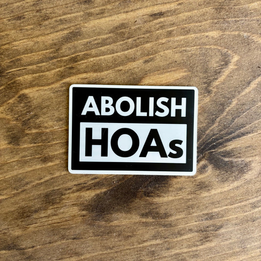 Abolish HOAs Sticker
