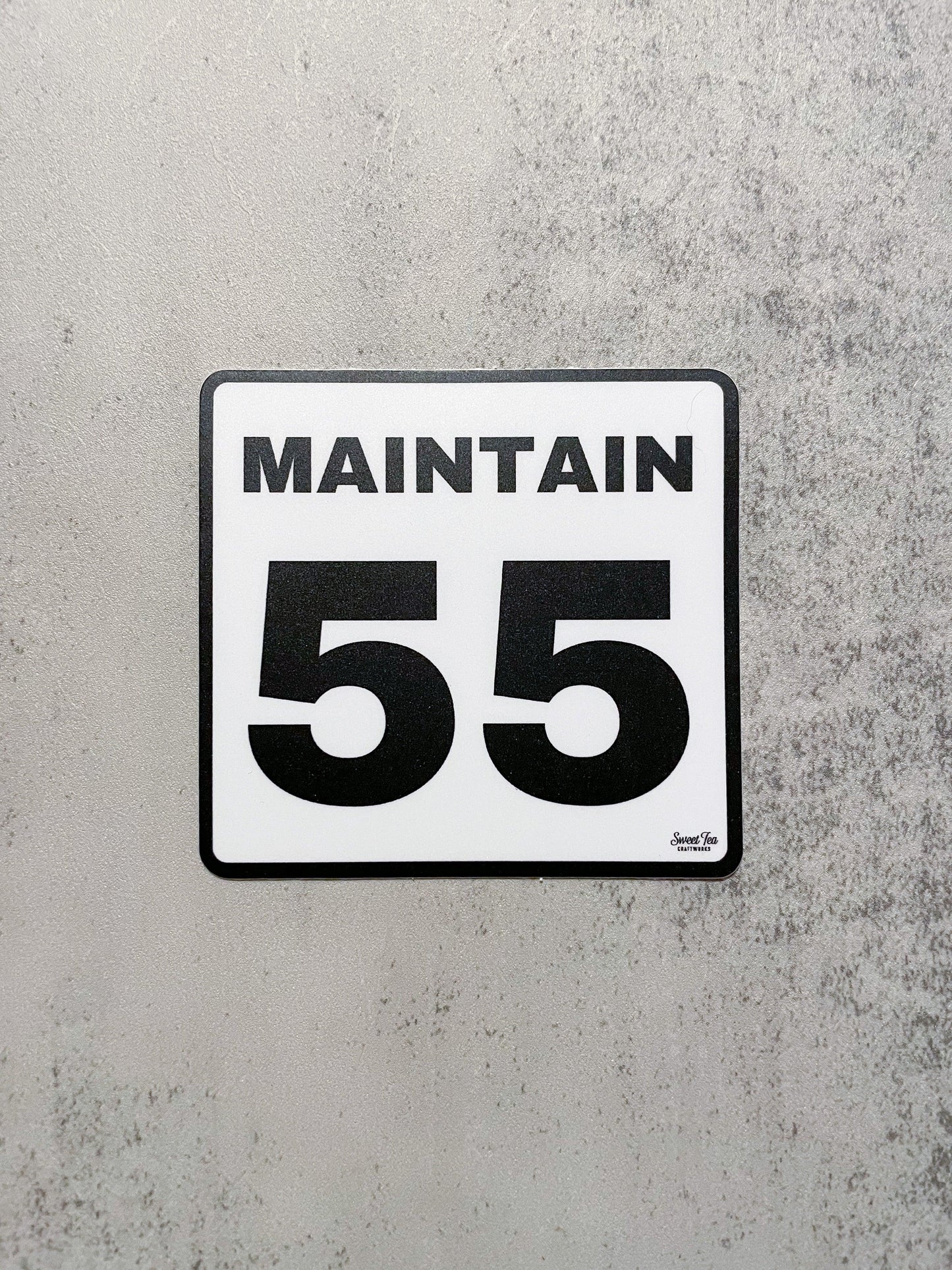 Maintain 55 Sticker - Sweet Tea Craftworks