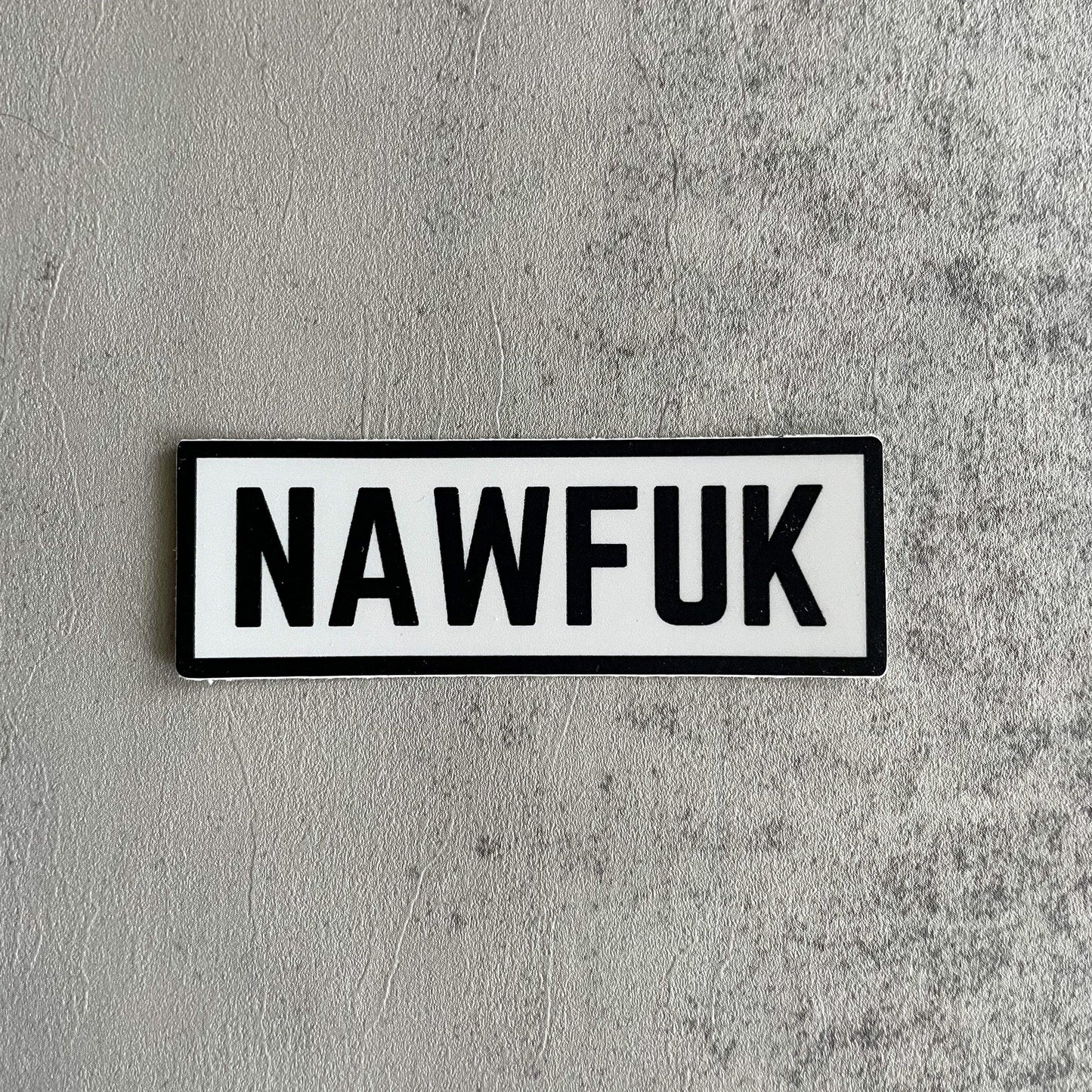 NAWFUK Sticker - Sweet Tea Craftworks