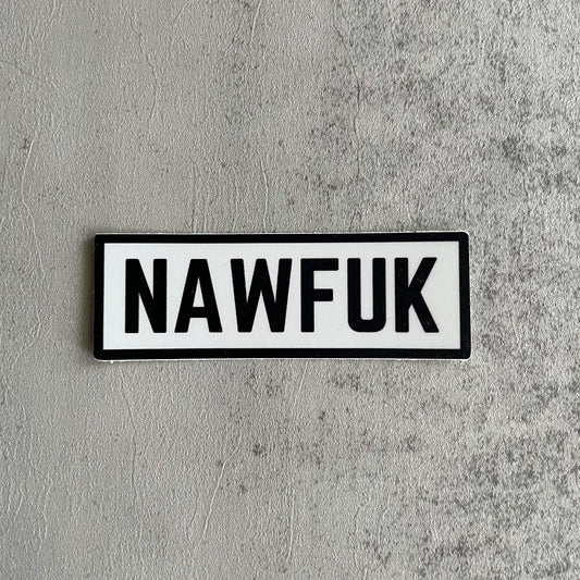 NAWFUK Sticker - Sweet Tea Craftworks